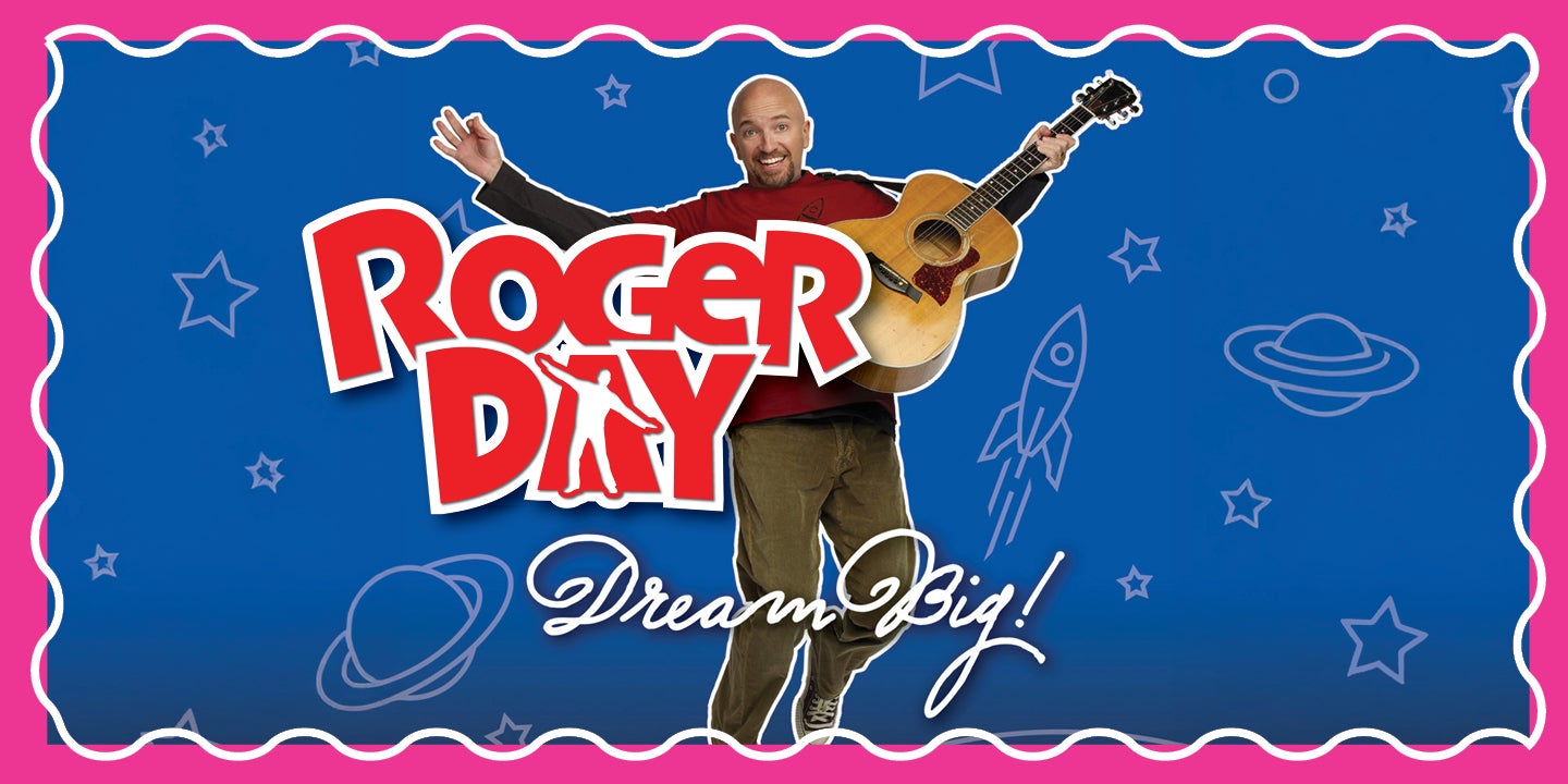 Roger Day: Dream Big!