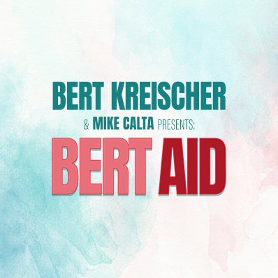 More Info for Bert Kreischer & Mike Calta Present Bert Aid