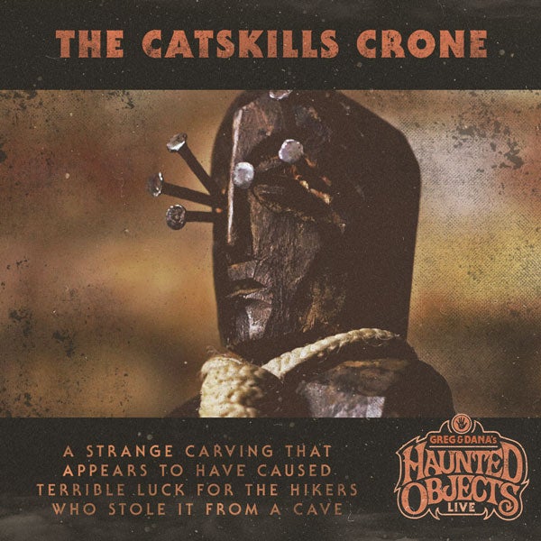 HauntedObjectsLiveThe-Catskills-Crone.jpg