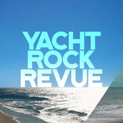 More Info for Yacht Rock Revue