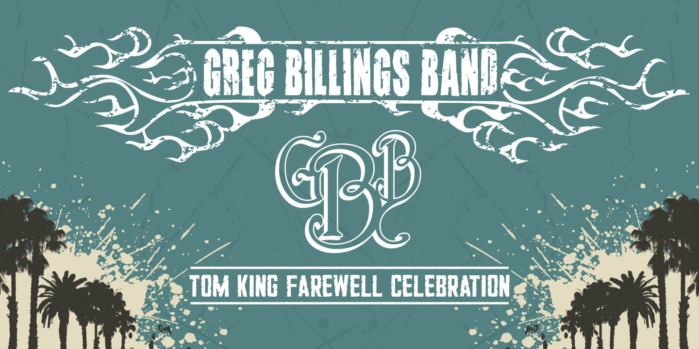 Greg Billings Band: Tom King Farewell Celebration